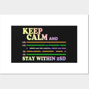 Keep Calm And Stay Within 2SD Posters and Art